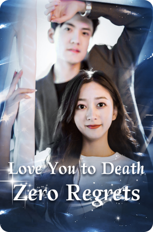 Love You to Death Zero Regrets